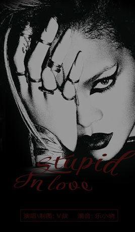 Stupid In Love